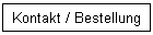 Kontakt / Bestellung
